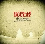 isabelle_boulay-chansons_pour_les_mois_dhiver_a.jpg.6b8db9f1b8c2badefe44c53b324b3a2d.jpg