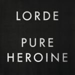 lorde-pure_heroine_a.jpg.dbd061a4b55d3d51a00890e2b8e0c20b.jpg